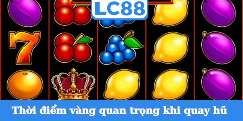 thoi-diem-vang-quan-trong-khi-quay-hu